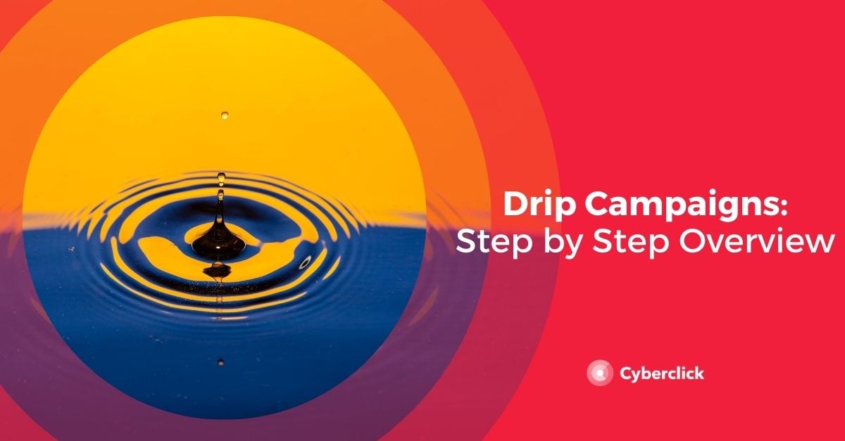 Drip Campaigns What They Are And Their Role In Lead Nurturing